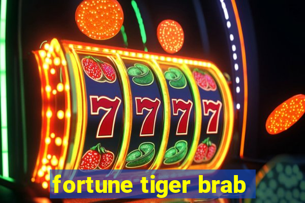 fortune tiger brab